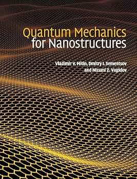 Quantum Mechanics for Nanostructures: Mitin, Vladimir V